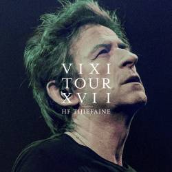 Hubert-Félix Thiéfaine : VIXI Tour XVII